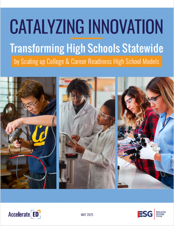 Catalyzing Innovation: Transforming High Schools Statewide by Scaling Up College & Career Readiness High School Models